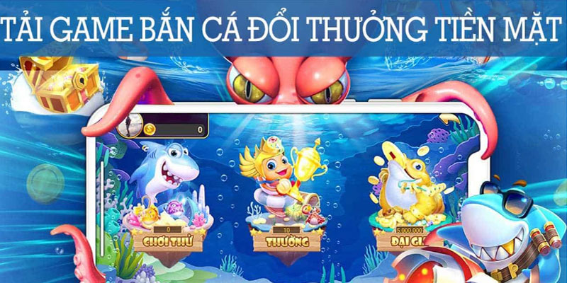 game-ban-ca-doi-thuong-tien-mat