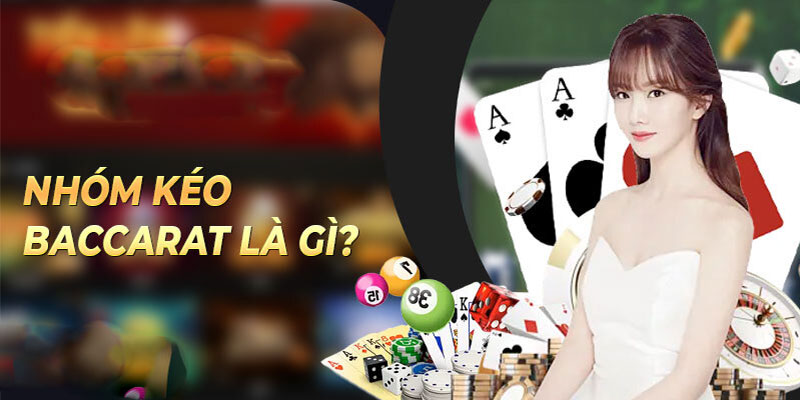 Lợi ích chính mà nhóm kéo bài baccarat mang lại