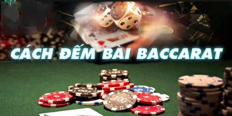 Hệ thống đếm bài cơ bản - cách đếm bài trong baccarat 