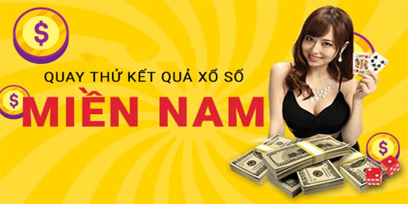 Tìm hiểu cơ bản về quay thử xổ số miền Nam