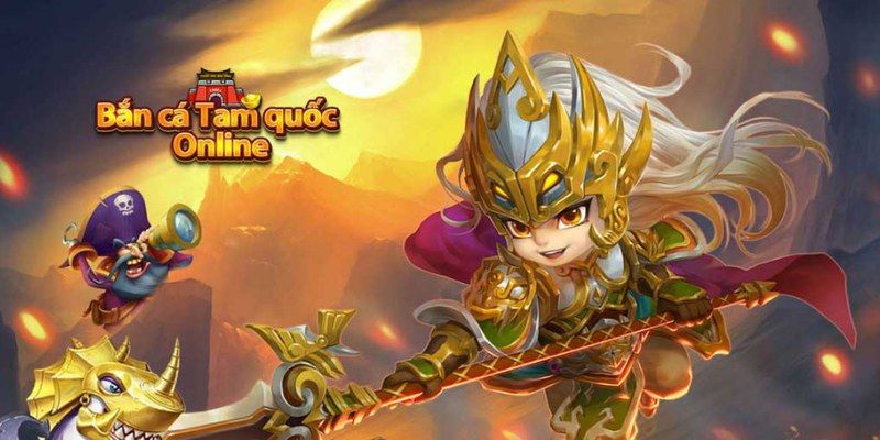 Bắn Cá Tam Quốc - Thế Giới Game Bắn Cá Đẳng Cấp Số 1