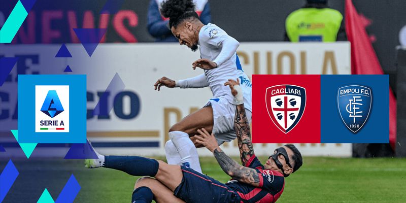 Nhận Định Kèo Empoli Vs Cagliari 21h00 Ngày 30/12/2023